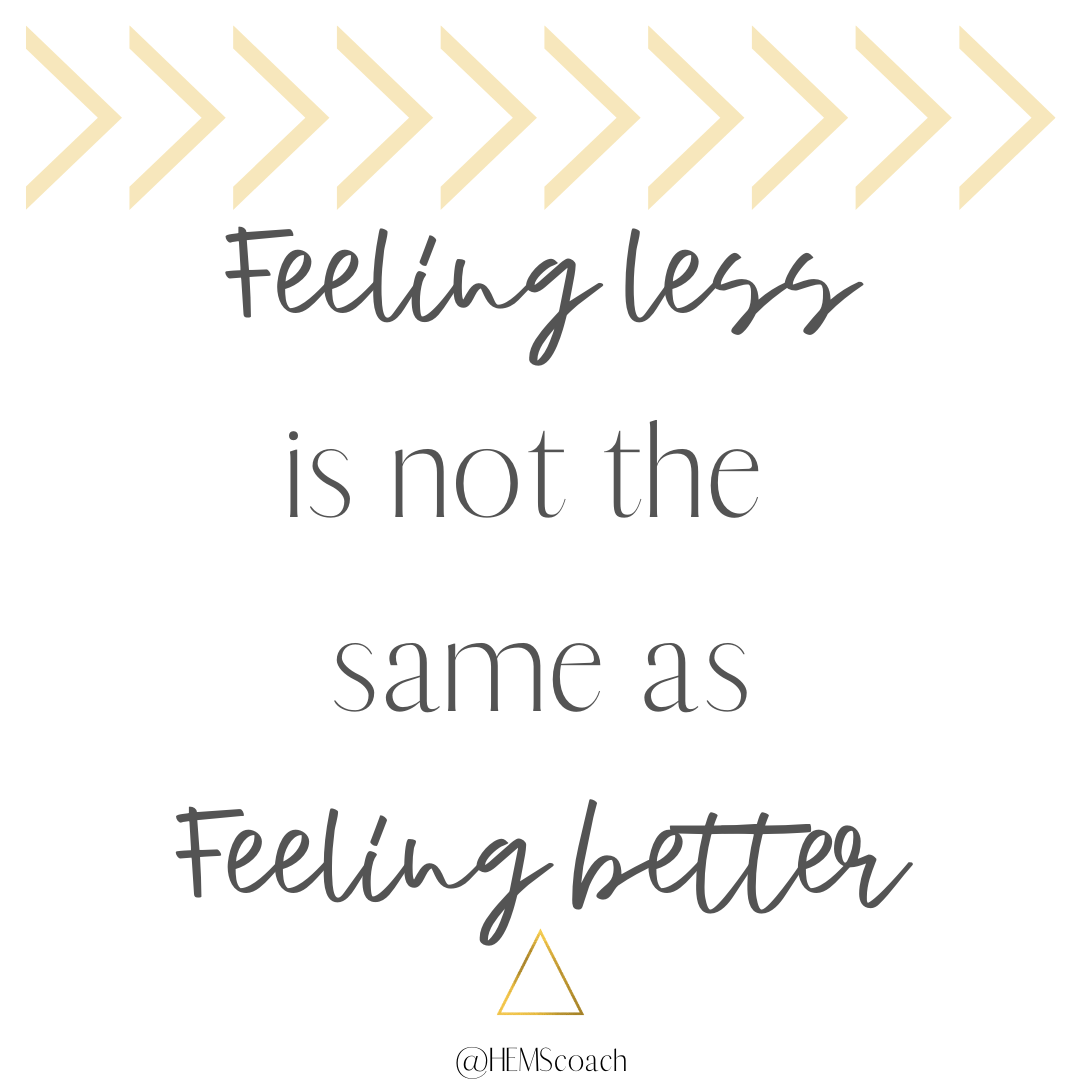 Feeling Less vs Feeling better